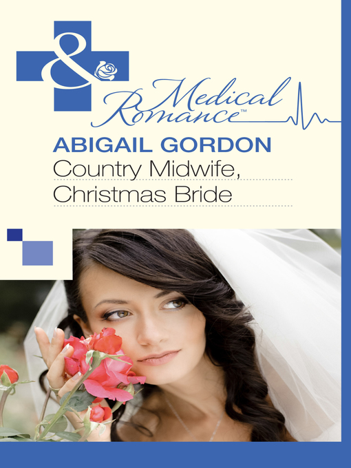 Title details for Country Midwife, Christmas Bride by Abigail Gordon - Available